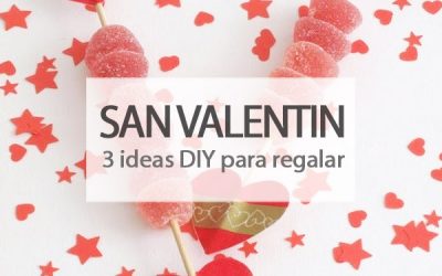 3 Ideas DIY para regalar en San Valentín