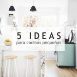 5 ideas para cocinas pequeñas