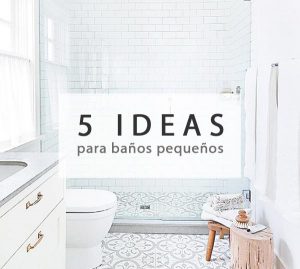5 ideas para baños pequeños