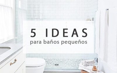 5 ideas para baños pequeños
